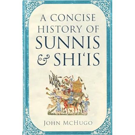 A Concise History of Sunnis and Shi'is