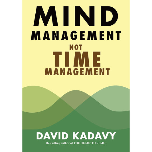 Mind Management, Not Time Management