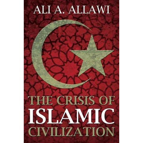 The Crisis of Islamic Civilization