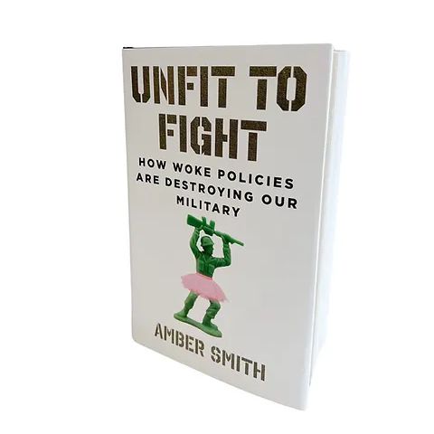 Unfit to Fight: How Woke Policies Are Destroying Our Military