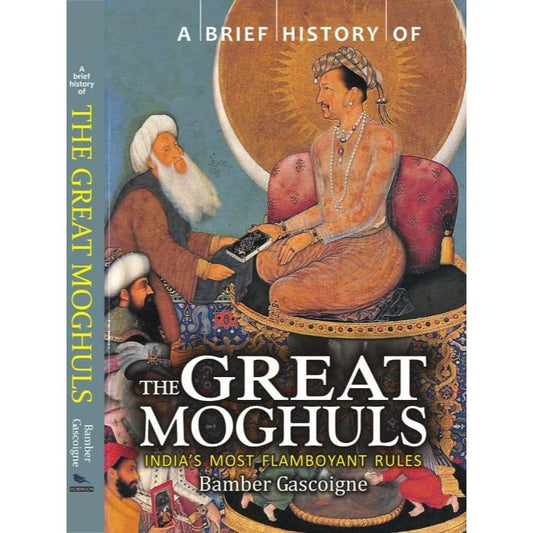 A Brief History of the Great Moghuls