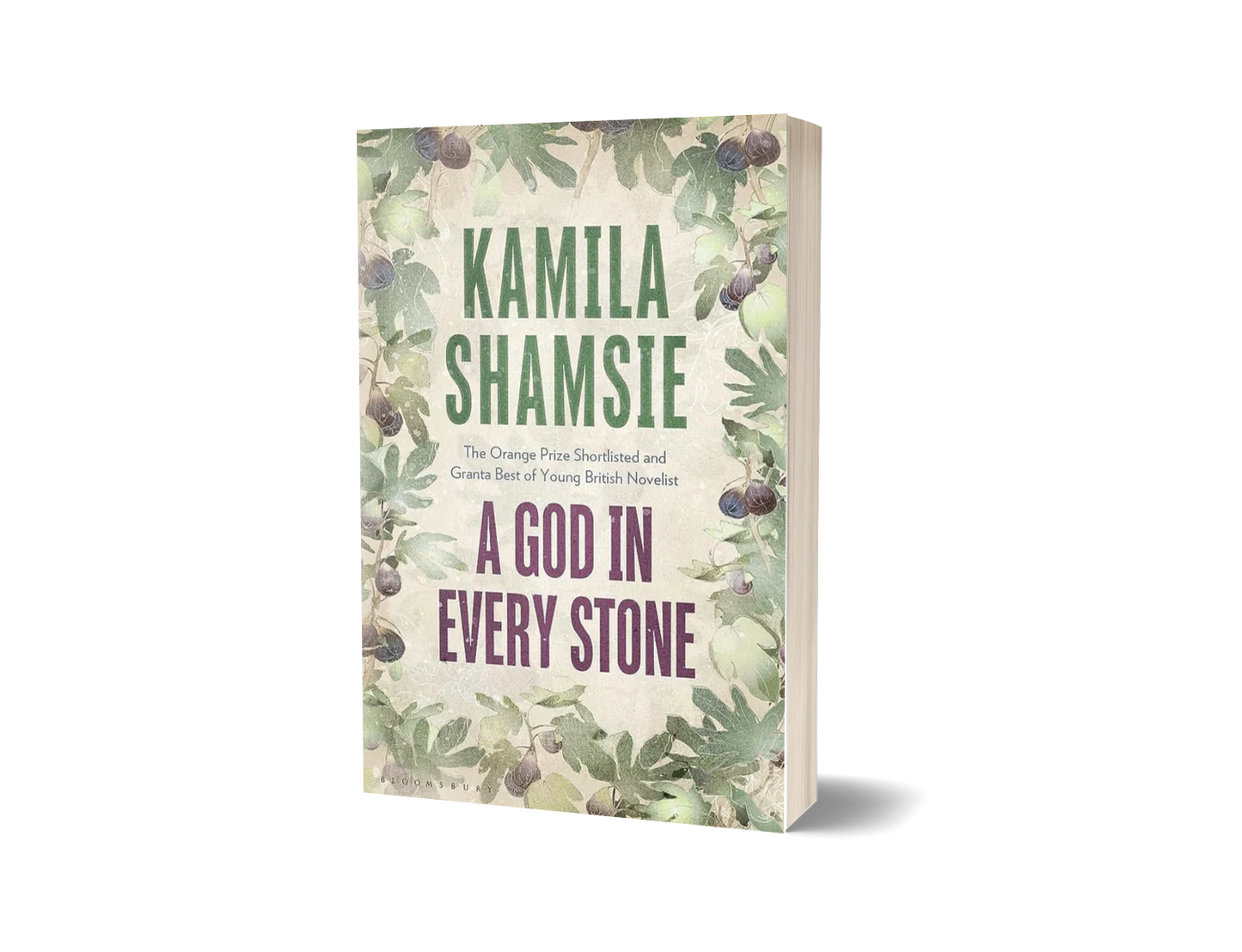 A GOD IN EVERY STONE. KAMILA SHAMSIE