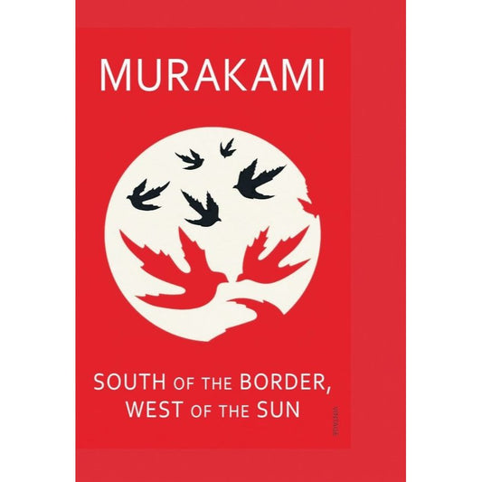 South of the Border, West of the Sun: A Novel