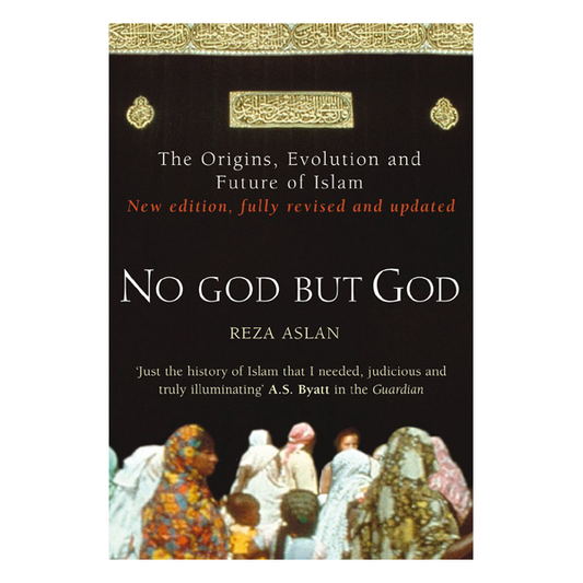 No God but God: The Origins, Evolution and Future of Islam