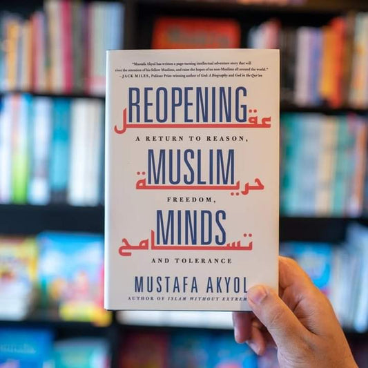 Reopening Muslim Minds: A Return to Reason, Freedom, and Tolerance